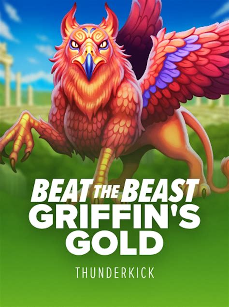  Beat the Beast: Griffinning Gold uyasi